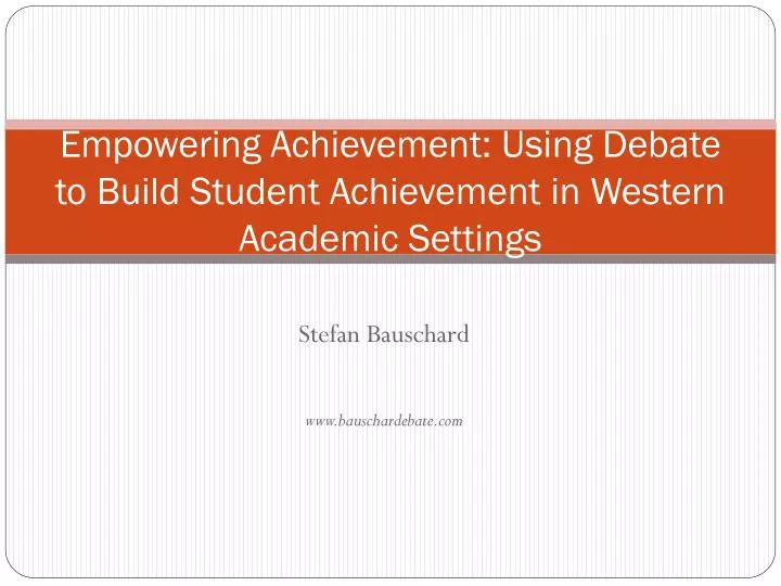 empowering achievement using debate to build student achievement in western academic settings