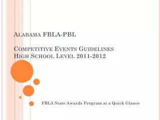 Alabama FBLA-PBL Competitive Events Guidelines High School Level 2011-2012