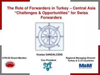 Kostas SANDALCIDIS UTIKAD Board Member Regional Managing Director Turkey &amp; C.I.S Countries