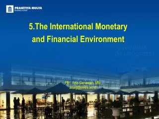 5.The International Monetary and Financial Environment