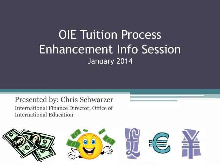 oie tuition process enhancement info session january 2014