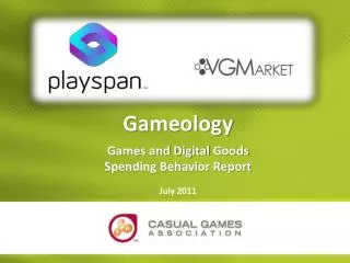 Gameology Games and Digital Goods Spending Behavior Report July 2011