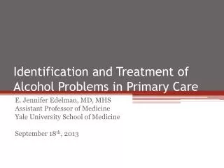 Identification and Treatment of Alcohol Problems in Primary Care