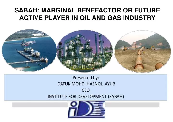 sabah marginal benefactor or future active player in oil and gas industry