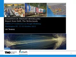 LOGISTICS IN FREIGHT MODELLING Report from Delft, The Netherlands