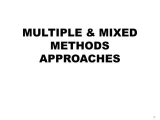 MULTIPLE &amp; MIXED METHODS APPROACHES