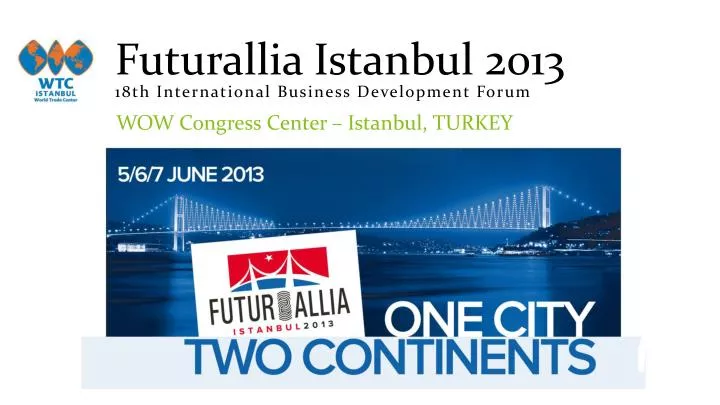futurallia istanbul 2013 18th international business development forum