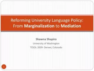 Reforming University Language Policy: From Marginalization to Mediation
