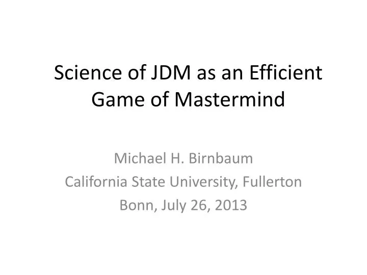 science of jdm as an efficient game of mastermind