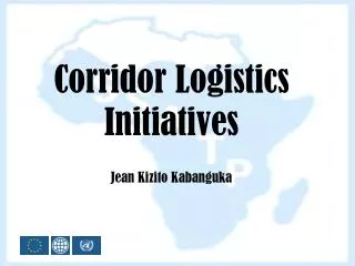 Corridor Logistics Initiatives Jean Kizito Kabanguka