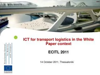 ICT for transport logistics in the White Paper context ECITL 2011