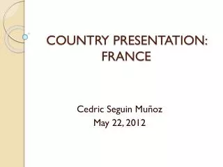 COUNTRY PRESENTATION: FRANCE