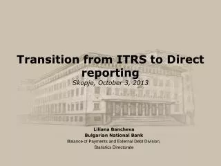 Transition from ITRS to Direct reporting Skopje, October 3, 2013