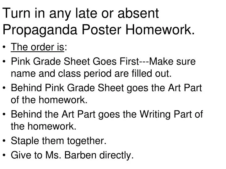 turn in any late or absent propaganda poster homework