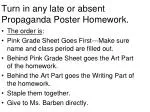 Turn in any late or absent Propaganda Poster Homework.