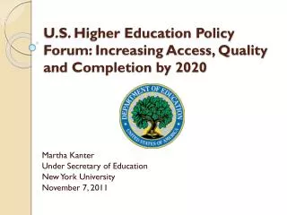 U.S. Higher Education Policy Forum: Increasing Access, Quality and Completion by 2020