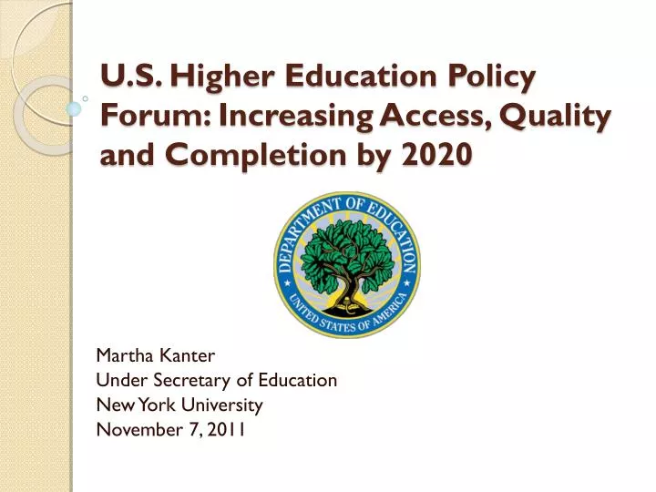 u s higher education policy forum increasing access quality and completion by 2020