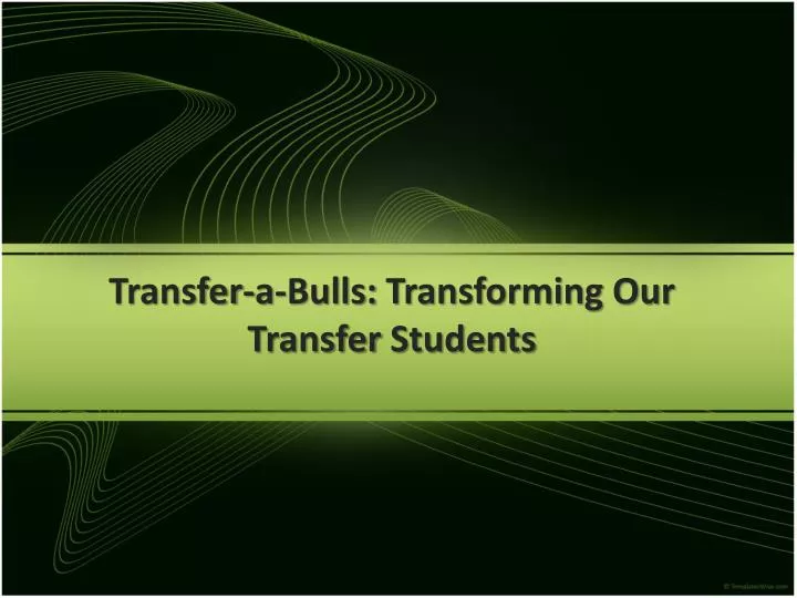 transfer a bulls transforming our transfer students