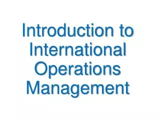 Introduction to International Operations Management