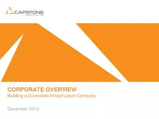 CORPORATE OVERVIEW Building a Diversified Infrastructure Company
