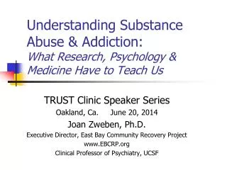 Understanding Substance Abuse &amp; Addiction: What Research, Psychology &amp; Medicine Have to Teach Us