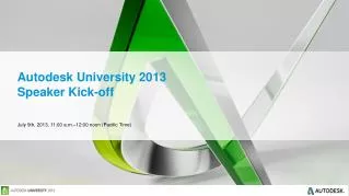 Autodesk University 2013 Speaker Kick-off
