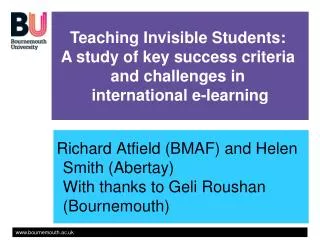 Richard Atfield (BMAF) and Helen Smith (Abertay) With thanks to Geli Roushan (Bournemouth)