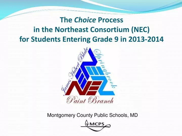 the choice process in the northeast consortium nec for students entering grade 9 in 2013 2014