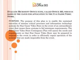 Evaluate Microsoft Office suite, called Office 365, which is based in the cloud for application to the Star Gazer Vide