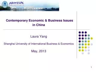 Contemporary Economic &amp; Business Issues in China Laura Yang Shanghai University of International Business &amp; Eco