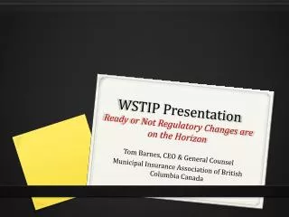 WSTIP Presentation Ready or Not Regulatory Changes are on the Horizon