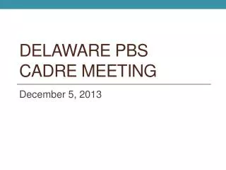 Delaware PBS Cadre Meeting