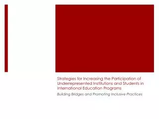 Strategies for Increasing the Participation of Underrepresented Institutions and Students in International Education Pro