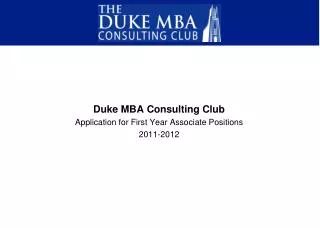 Duke MBA Consulting Club Application for First Year Associate Positions 2011-2012