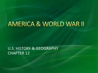 AMERICA &amp; WORLD WAR II