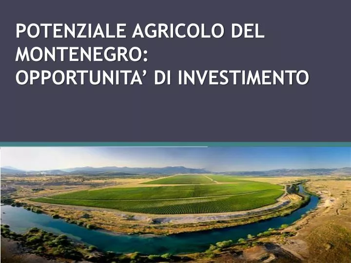poten ziale agr icolo del montenegro opportunita di investimento