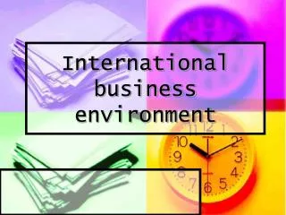 International business environment