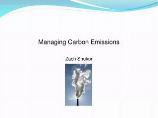 Managing Carbon Emissions Zach Shukur