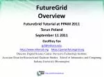 FutureGrid: An International Testbed for Cloud, Grid, and HPC Research - slide 1