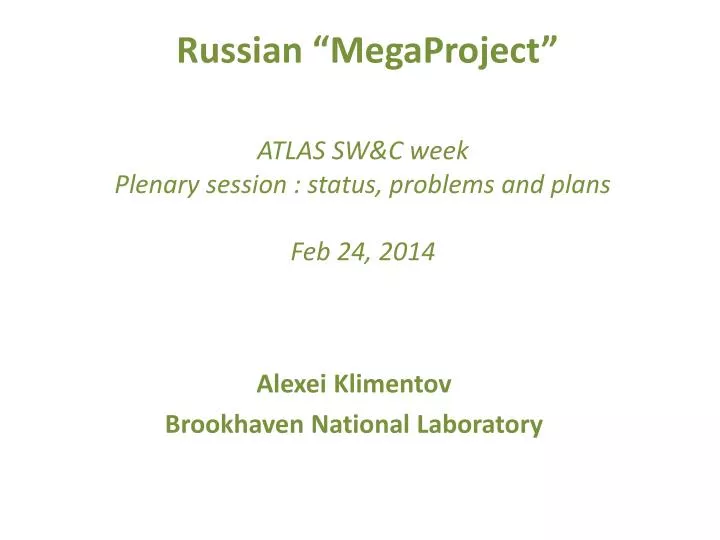 russian megaproject atlas sw c week plenary session status problems and plans feb 24 2014