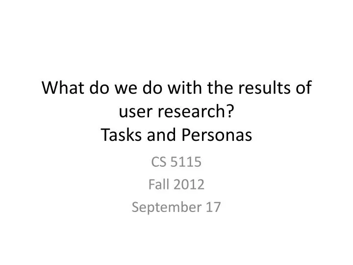 what do we do with the results of user research tasks and personas
