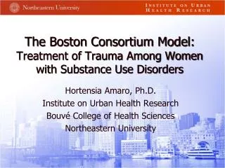The Boston Consortium Model: Treatment of Trauma Among Women with Substance Use Disorders