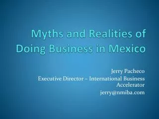 Myths and Realities of Doing Business in Mexico
