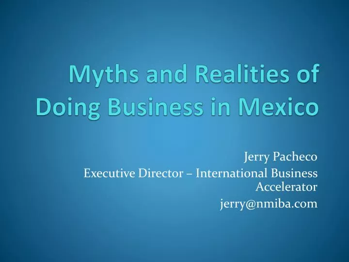 myths and realities of doing business in mexico