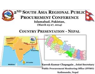 2 nd South Asia Regional Public Procurement Conference Islamabad, Pakistan, (March 25-27, 2014) Country Presentation -