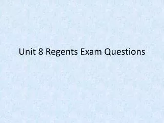 Unit 8 Regents Exam Questions