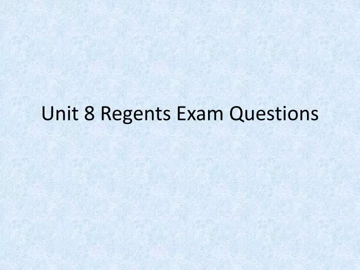 unit 8 regents exam questions