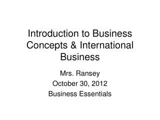 Introduction to Business Concepts &amp; International Business
