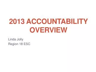 2013 Accountability Overview