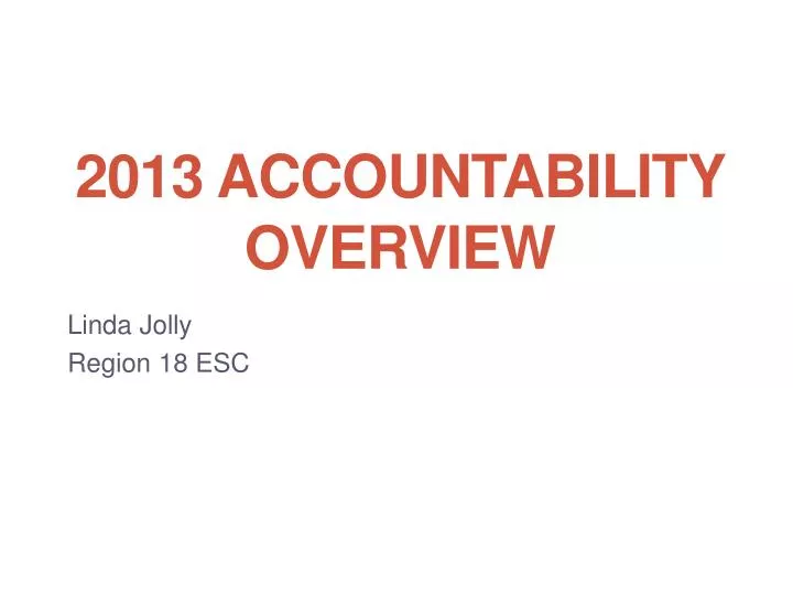 2013 accountability overview